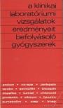Mezey Géza dr., Morvay József dr. - A klinikai laboratóriumi vizsgálatok eredményeit befolyásoló gyógyszerek [antikvár]