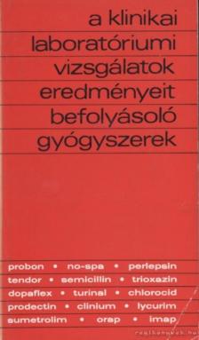 Mezey Géza dr., Morvay József dr. - A klinikai laboratóriumi vizsgálatok eredményeit befolyásoló gyógyszerek [antikvár]