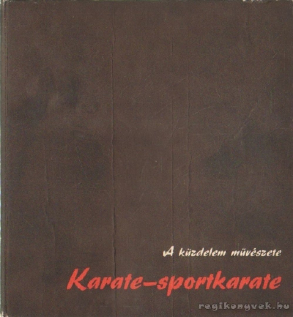 Kira Péter, Koncz János, Galambos Ferenc - Karate-sportkarate [antikvár]