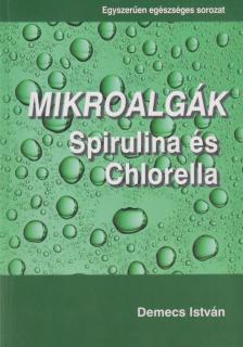 Demecs István - Mikroalgák [antikvár]