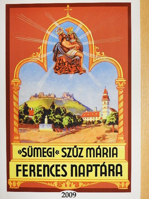 »Sümegi« Szűz Mária ferences naptára 2009. évre [antikvár]