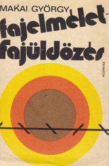 MAKAI GYÖRGY - Fajelmélet - fajüldözés [antikvár]