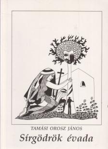 Tamási Orosz János - Sírgödrök évada (dedikált) [antikvár]