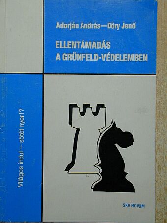 Adorján András - Ellentámadás a Grünfeld-védelemben [antikvár]