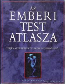 ABRAHAMS, PETER - Az emberi test atlasza [antikvár]