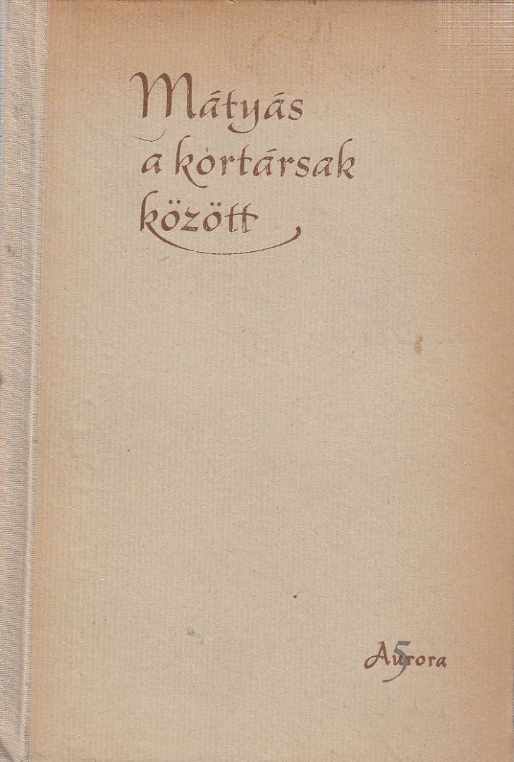 Elekes Lajos - Mátyás a kortársak között [antikvár]