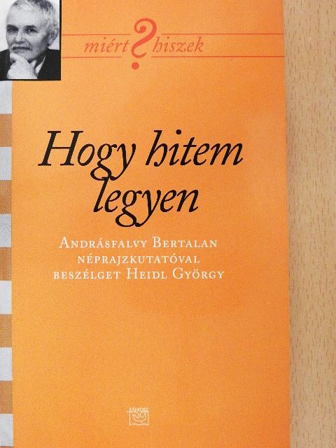 Heidl György - Hogy hitem legyen [antikvár]