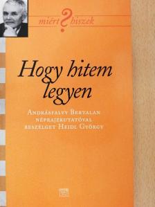 Heidl György - Hogy hitem legyen [antikvár]
