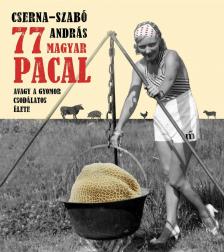 Cserna-Szabó András - 77 magyar pacal [antikvár]