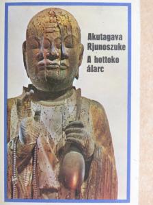 Akutagava Rjunoszuke - A hottoko álarc [antikvár]