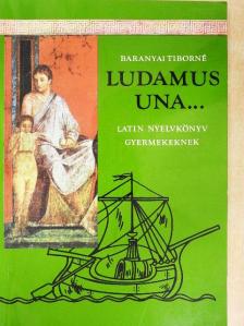 Baranyai Tiborné - Ludamus una... [antikvár]
