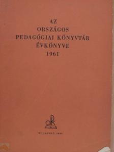 Barta Józsefné - Az Országos Pedagógiai Könyvtár évkönyve 1961 [antikvár]