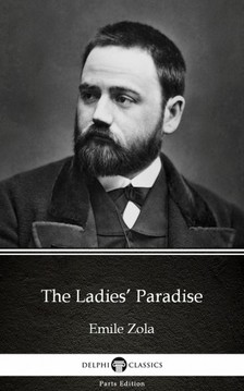 Émile Zola - The Ladies' Paradise by Emile Zola (Illustrated) [eKönyv: epub, mobi]