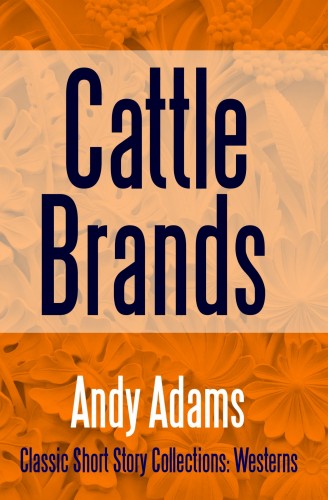 Adams Andy - Cattle Brands [eKönyv: epub, mobi]