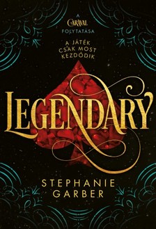 Stephanie Garber - Legendary [eKönyv: epub, mobi]