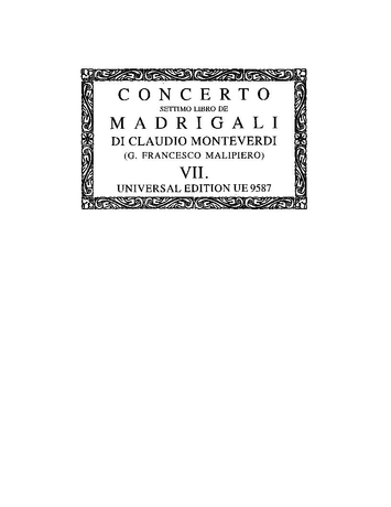 MONTEVERDI. - CONCERTO SETTIMO LIBRO DE MADRIGALI DI CLAUDIO MONTEVERDI (G. F. MALIPIERO) VII.