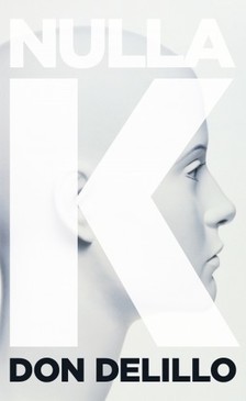Don DeLillo - Nulla K [eKönyv: epub, mobi]