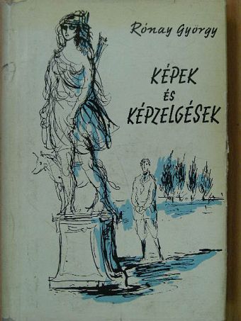 Rónay György - Képek és képzelgések [antikvár]