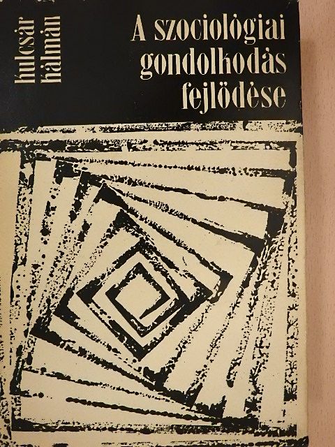 Kulcsár Kálmán - A szociológiai gondolkodás fejlődése [antikvár]