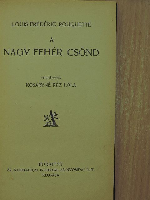 Louis-Frédéric Rouquette - A nagy fehér csönd [antikvár]