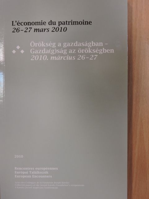 Aczél Gábor - Örökség a gazdaságban - Gazda(g)ság az örökségben 2010. március 26-27 [antikvár]