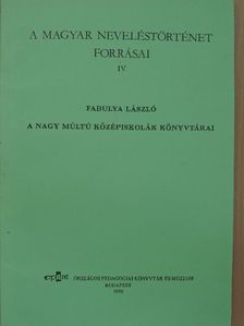 Fabulya László - A nagy múltú középiskolák könyvtárai [antikvár]