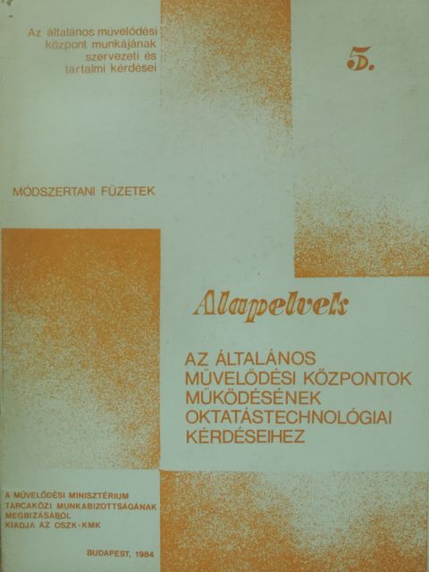 Dr. Celler Zsuzsa - Alapelvek az általános művelődési központok működésének oktatástechnológiai kérdéseihez [antikvár]