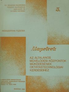 Dr. Celler Zsuzsa - Alapelvek az általános művelődési központok működésének oktatástechnológiai kérdéseihez [antikvár]