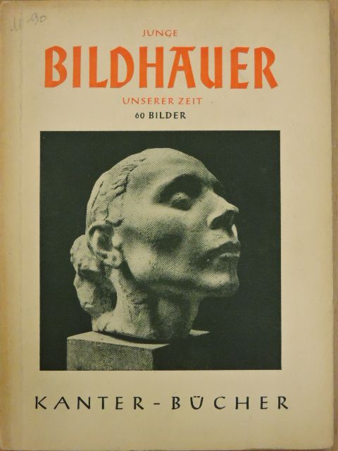 Heinz Grothe - Junge Bildhauer unserer Zeit [antikvár]