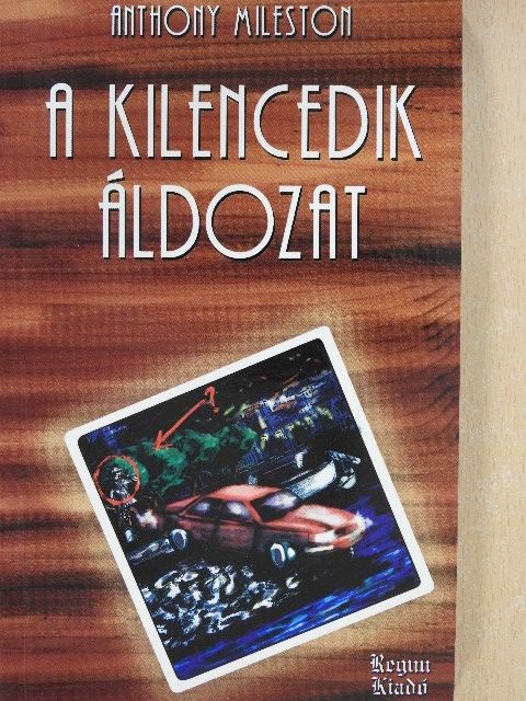Anthony Mileston - A kilencedik áldozat (dedikált példány) [antikvár]