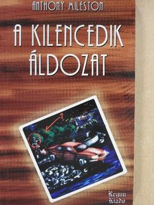 Anthony Mileston - A kilencedik áldozat (dedikált példány) [antikvár]