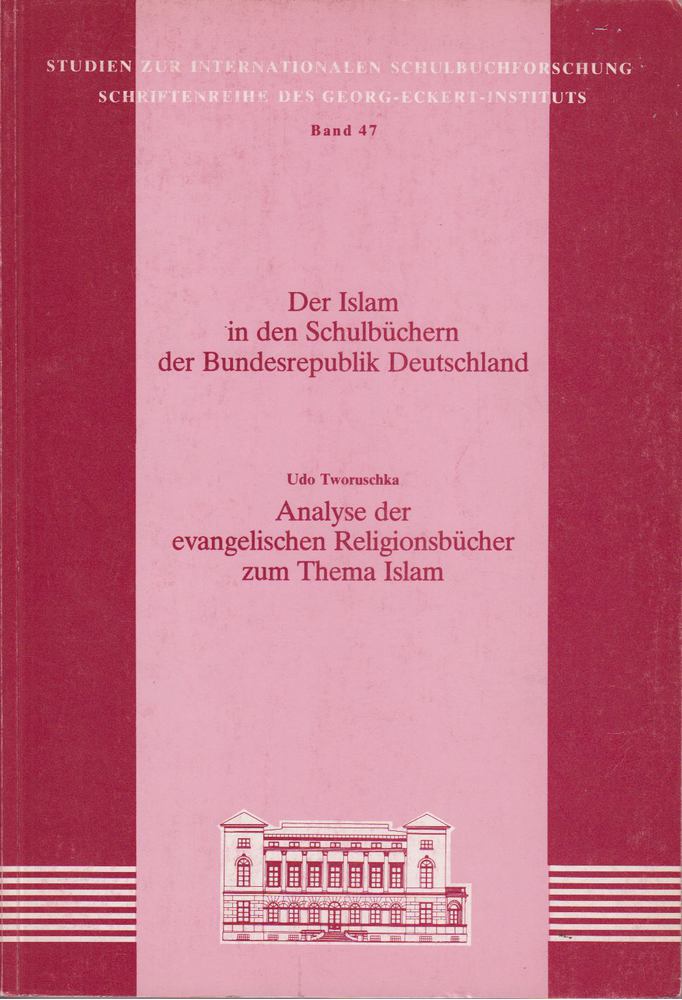 Udo Tworuschka - Der Islam in der Schulbüchern der Bundesrepublik Deutschland [antikvár]