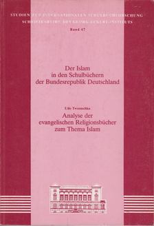Udo Tworuschka - Der Islam in der Schulbüchern der Bundesrepublik Deutschland [antikvár]