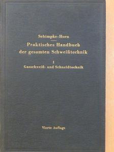 Hans A. Horn - Praktisches Handbuch der gesamten Schweißtechnik I. [antikvár]