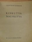 Lestyán Sándor - Kiskutya, nagykutya [antikvár]