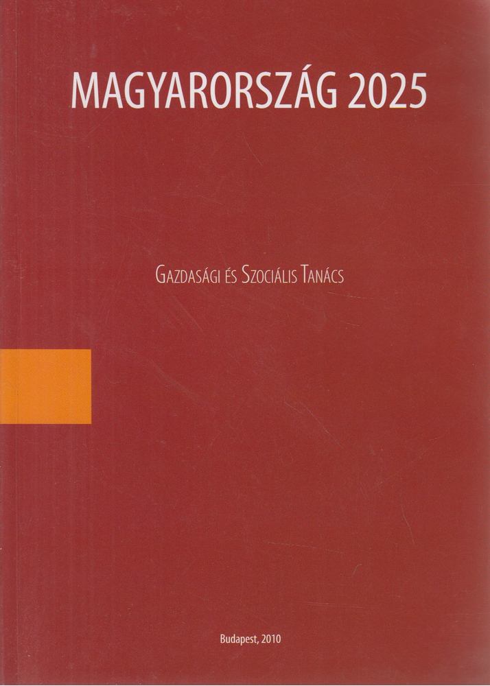 Nováky Erzsébet (szerk.), Bertók Krisztina (szerk.) - Magyarország 2025 I. kötet [antikvár]
