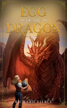 Fierce Richard - Egg of the Dragon - Marked by the Dragon Book 2 [eKönyv: epub, mobi]