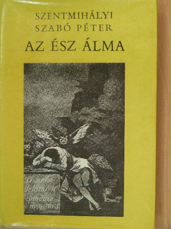 Szentmihályi Szabó Péter - Az ész álma [antikvár]