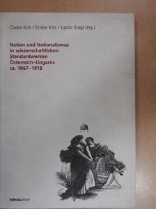 Ambrus Miskolczy - Nation und Nationalismus in wissenschaftlichen Standardwerken Österreich-Ungarns, ca. 1867-1918 [antikvár]