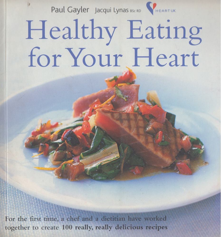Paul Gayler, Jacqui Lynas - Healthy Eating For Your Heart [antikvár]