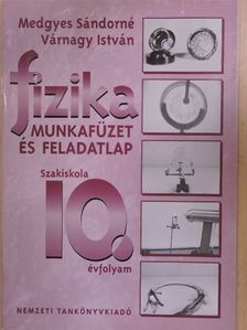 Medgyes Sándorné - Fizika munkafüzet és feladatlap 10. [antikvár]