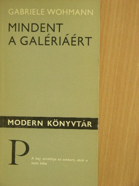 Gabriele Wohmann - Mindent a galériáért [antikvár]