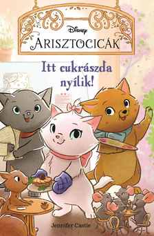 Disney Arisztocicák - Itt cukrászda nyílik! [raktárvásár]