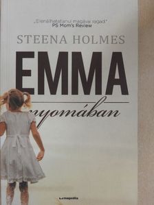 Steena Holmes - Emma nyomában [antikvár]
