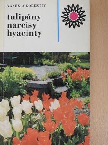 Ing. Eva Petrová - Tulipány, narcisy, hyacinty [antikvár]