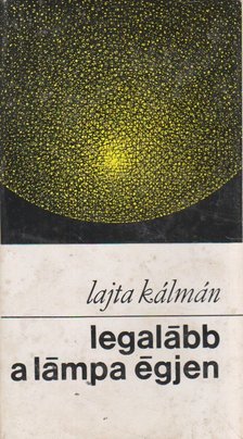 Lajta Kálmán - Legalább a lámpa égjen [antikvár]