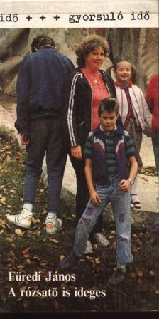 FÜREDI JÁNOS - A rózsatő is ideges [antikvár]