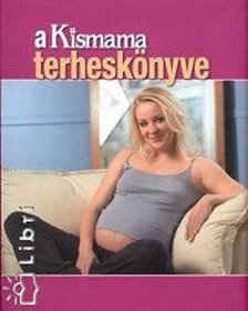 W. Ungváry Renáta - A Kismama terheskönyve [antikvár]