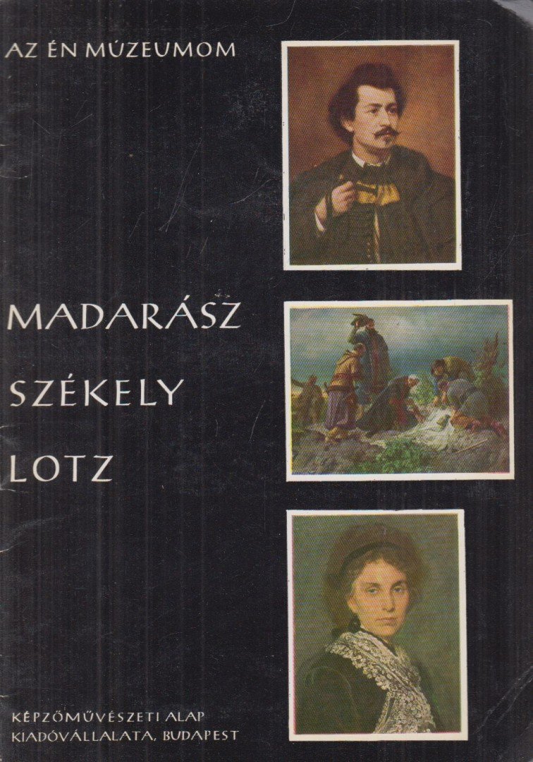 NÉRAY KATALIN - Madarász, Székely, Lotz [antikvár]