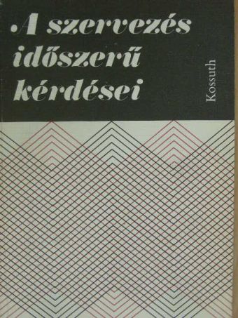 Deli László - A szervezés időszerű kérdései [antikvár]